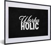 Cadre photo avec affiche - Citations - Proverbes - 'Workaholic' - Job - 40x30 cm - Cadre pour affiche