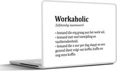 Laptop sticker - 17.3 inch - Spreuken - Quotes - 'Workaholic' - 40x30cm - Laptopstickers - Laptop skin - Cover