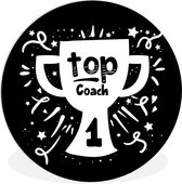 WallCircle - Wandcirkel ⌀ 90 - Coach - Quote - Top - Ronde schilderijen woonkamer - Wandbord rond - Muurdecoratie cirkel - Kamer decoratie binnen - Wanddecoratie muurcirkel - Woonaccessoires