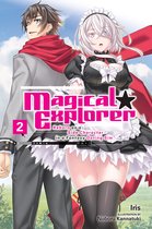 Magical Explorer (light novel) 2 - Magical Explorer, Vol. 2 (light novel)