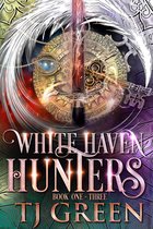 White Haven Hunters - White Haven Hunters Books 1 - 3