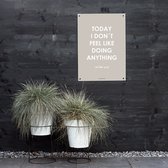 MOODZ design | Tuinposter | Buitenposter | Today I don't feel like doing anything | 50 x 70 cm | Zand
