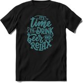 Its time to drink beer and relax | Feest kado T-Shirt heren - dames | Kobalt | Perfect drank cadeau shirt |Grappige bier spreuken - zinnen - teksten