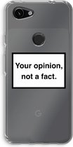 Case Company® - Google Pixel 3a hoesje - Your opinion - Soft Cover Telefoonhoesje - Bescherming aan alle Kanten en Schermrand