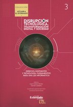 Derecho, innovación y tecnología: fundamentos para una lex informática 3 - Disrupción tecnológica, transformación y sociedad