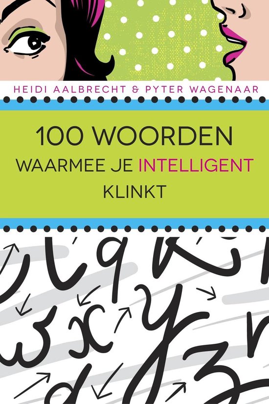 Cover van het boek '100 woorden waarmee je intelligent klinkt' van Heidi Aalbrecht