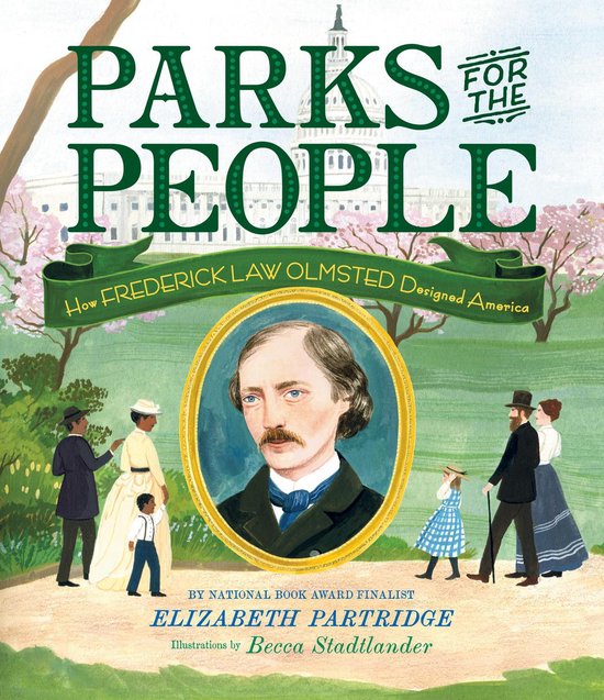 Boekomslag met de titel "Parks for the People" en een portret van Frederick Law Olmsted. Op de achtergrond het Capitool.