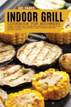 Indoor Grill Cookbook For Beginners