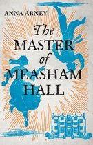 Measham Hall 1 - The Master of Measham Hall