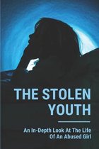 The Stolen Youth: An In-Depth Look At The Life Of An Abused Girl