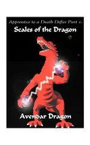 Apprentice to a Death Defier: Scales of the Dragon