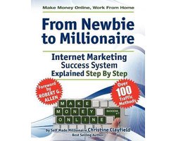 Make Money Online. Work from Home. From Newbie to Millionaire. An Internet Marketing Success System Explained in Easy Steps by Self Made Millionaire. Affiliate Marketing Covered.
