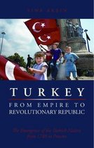 Turkey, from Empire to Revolutionary Republic