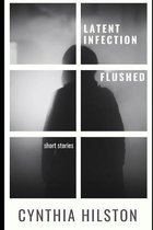 Latent Infection and Flushed
