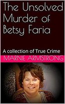 The Unsolved Murder of Betsy Faria