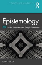 Puzzles, Paradoxes, and Thought Experiments in Philosophy - Epistemology: 50 Puzzles, Paradoxes, and Thought Experiments