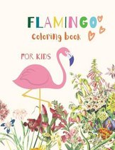 Flamingo Coloring Book for Kids: Flamingo Coloring Book for Kids