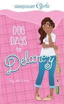 Sleepover Girls - Sleepover Girls: Dog Days for Delaney