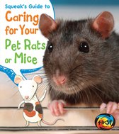 Pets' Guides - Squeak's Guide to Caring for Your Pet Rats or Mice