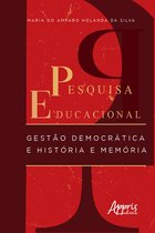 Pesquisa Educacional: Gestão Democrática e História E Memória