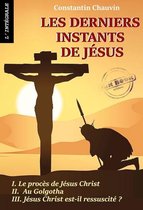 Religion, Foi & Spiritualité - Les derniers instants de Jésus. [Nouv. éd. revue et mise à jour].