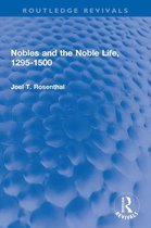 Routledge Revivals - Nobles and the Noble Life, 1295-1500