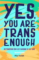 Yes  You Are Trans Enough