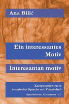 Kroatisch leicht Mini-Romane - Ein interessantes Motiv / Interesantan motiv