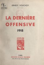 La dernière offensive, 1918