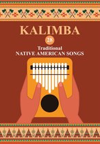 Kalimba. 28 Traditional Native American Songs