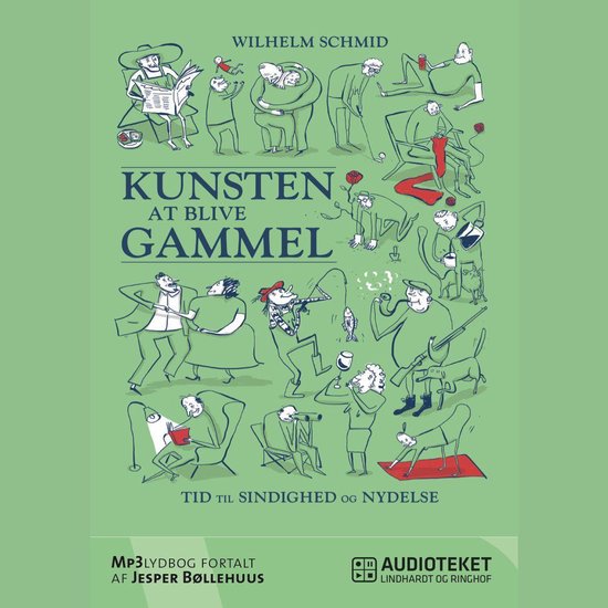 Kunsten at blive gammel - tid til sindighed og nydelse - cover
