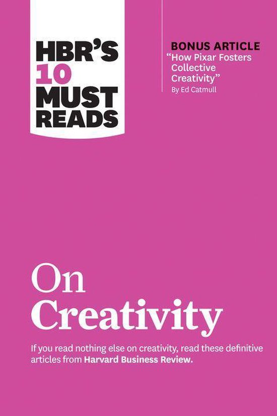 Boek cover HBRs 10 Must Reads on Creativity (with bonus article How Pixar Fosters Collective Creativity By Ed Catmull) van Harvard Business Review (Onbekend)