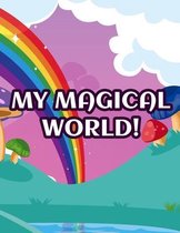 My Magical World!