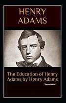 The Education of Henry Adams Annotated