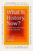 What Is History, Now?