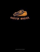 Coffin Break