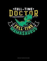Full Time Doctor Full Time Mamasaurus