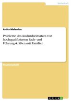 Probleme des Auslandseinsatzes von hochqualifizierten Fach- und Führungskräften mit Familien