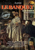 Faits & Documents - Le banquet : ou de l'Amour [nouv. éd. entièrement revue, corrigée et augmentée d'un guide didactique. Avec la contribution de M. le professeur de philosophie Jean Baillat].