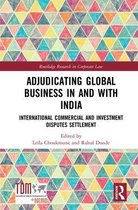 Routledge Research in Corporate Law - Adjudicating Global Business in and with India