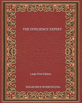 The Efficiency Expert - Large Print Edition