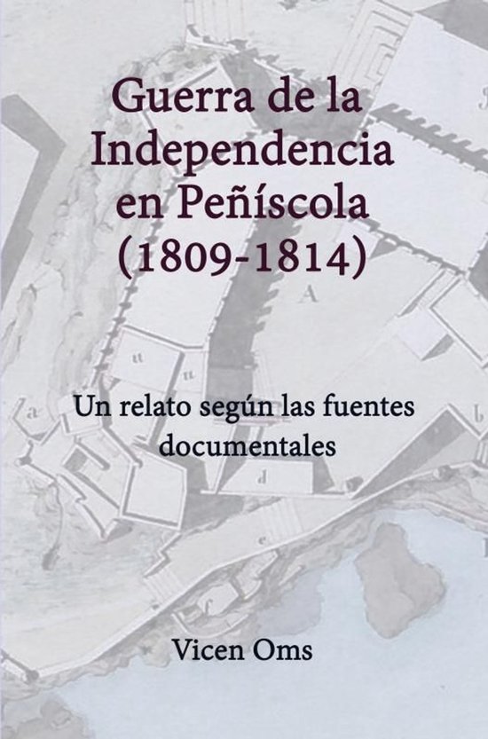 GUERRA DE LA INDEPENDENCIA EN PEÑÍSCOLA 1809-1814 - cover