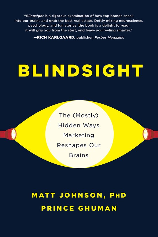Blindsight: The (Mostly) Hidden Ways Marketing Reshapes Our  ... - cover