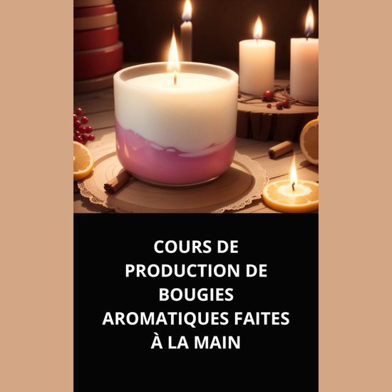 COURS DE PRODUCTION DE BOUGIES AROMATIQUES FAITES À LA MAIN - cover