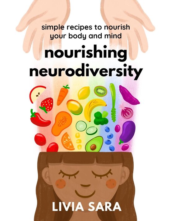 Nourishing Neurodiversity: Simple Recipes to Nourish Your Bo ... - cover