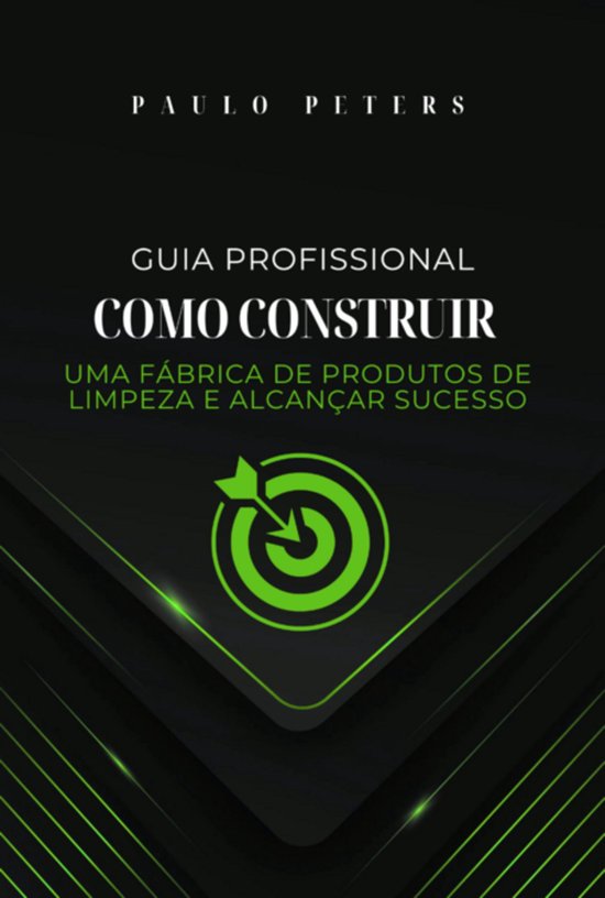 Guia Profissional Como Construir Uma Fábrica De Produtos De ... - cover