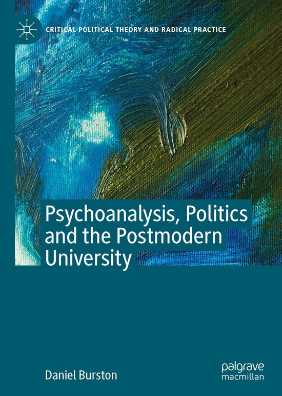 Psychoanalysis Politics and the Postmodern University - cover