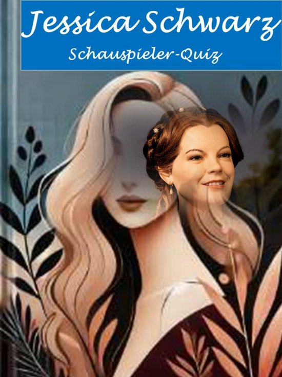 Schauspieler-Quiz: Jessica Schwarz - cover