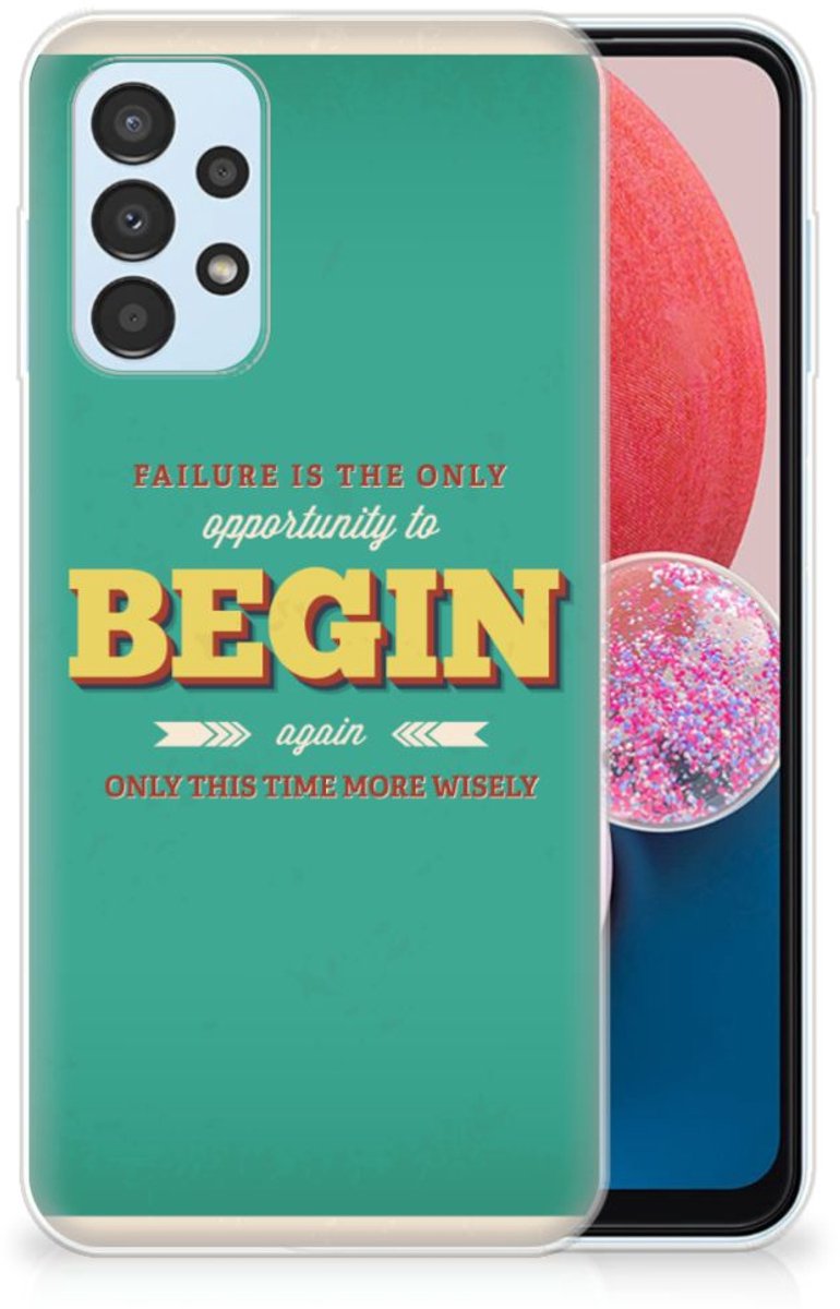 Samsung Galaxy A13 4G Siliconen hoesje met naam Quote Begin
