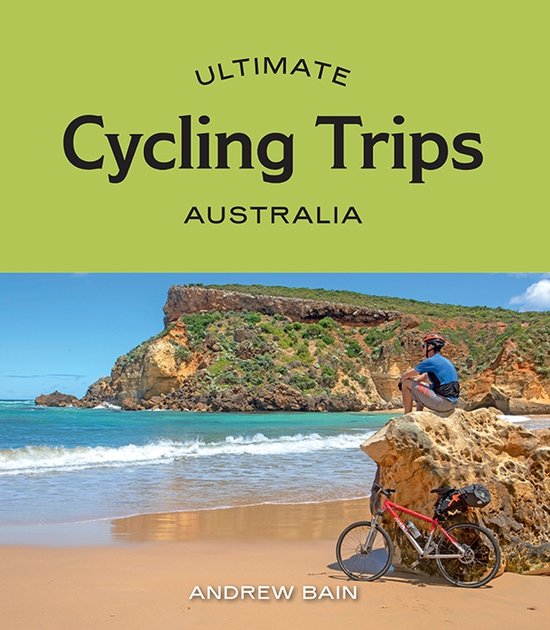 Ultimate- Ultimate Cycling Trips: Australia - cover